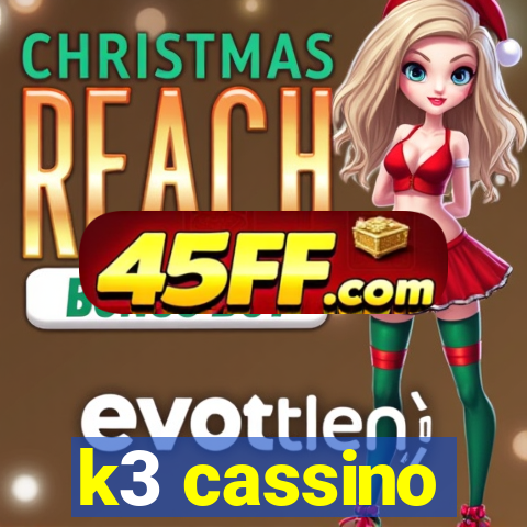 k3 cassino